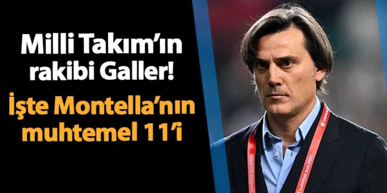 İşte Montella'nın Galler maçı muhtemel 11'i! Trabzonsporlu futbolcular oynayacak mı?