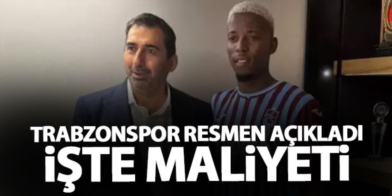 Trabzonspor yeni transferi resmen açıkladı! İşte maliyeti