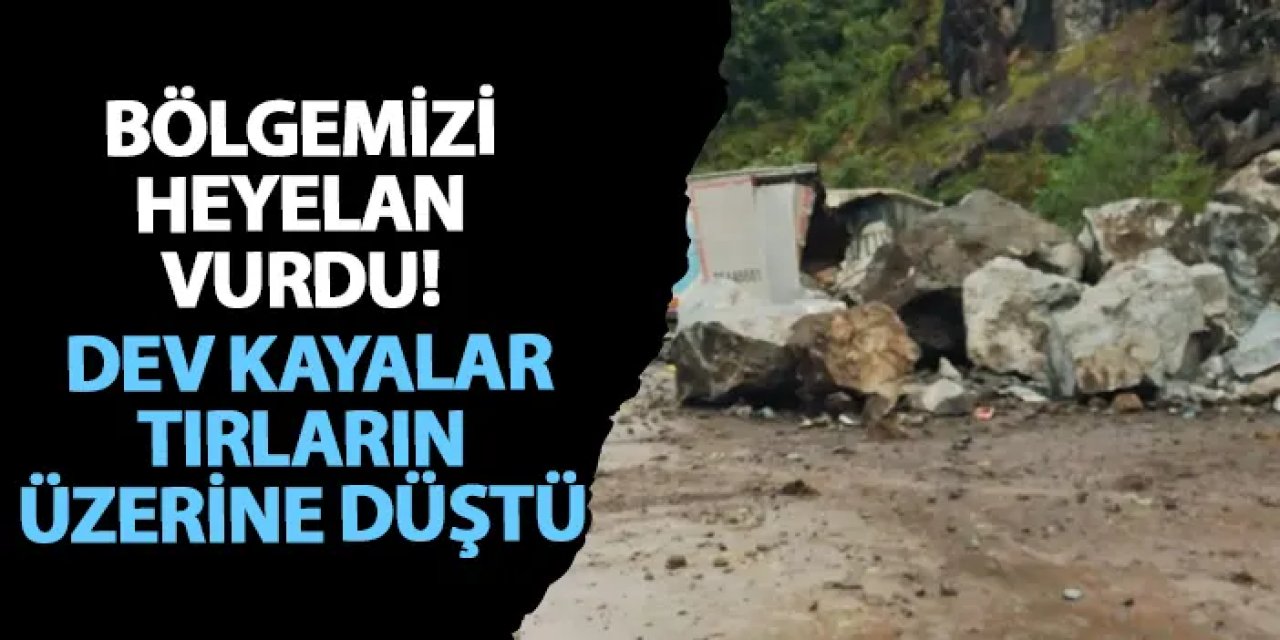 Artvin’i heyelan vurdu! Dev kayalar tırların üzerine düştü