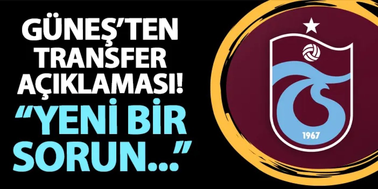 Trabzonspor'da Şenol Güneş'ten transfer sorusuna yanıt! "Yeni bir sorun..."