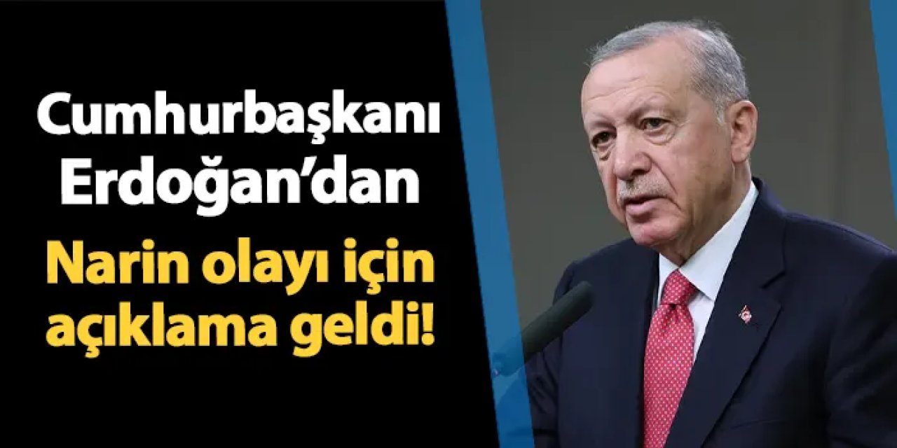 Cumhurbaşkanı Erdoğan'dan Narin olayı için açıklama! "Hesap verecekler"