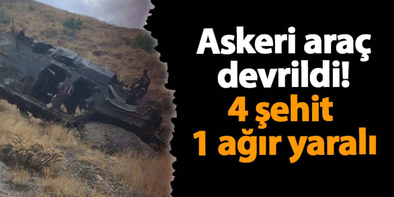 Tunceli'de askeri araç devrildi! 4 şehit 1 ağır yaralı