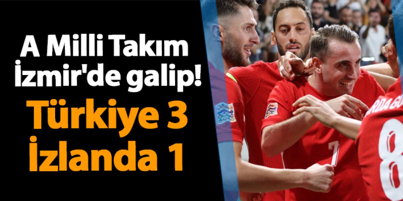 A Milli Takım İzmir'de galibiyeti aldı! Türkiye 3 - 1 İzlanda