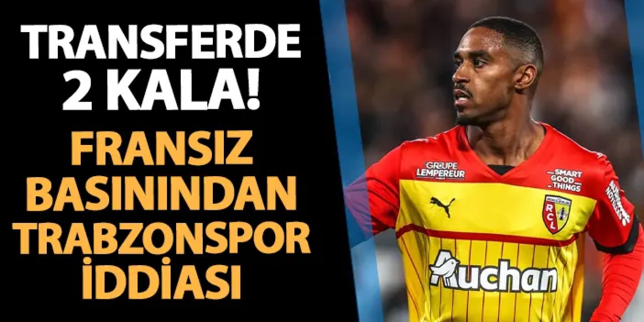 Transferde 2 kala flaş iddia! Fransız basını Trabzonspor'a yazdı