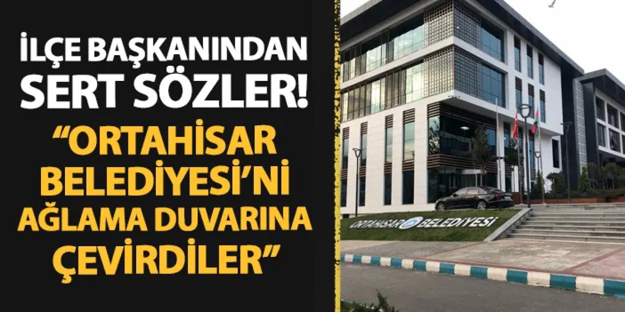 AK Parti Ortahisar İlçe Başkanı Selahaddin Çebi: "Belediyeyi ağlama duvarına çevirdiler"