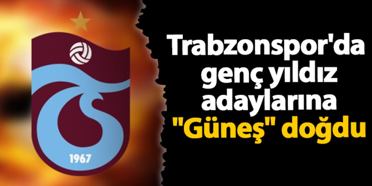 Trabzonspor'da genç yıldız adaylarına "Güneş" doğdu