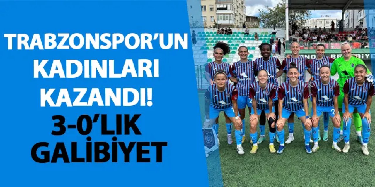 Trabzonspor’un kadınları kazandı!