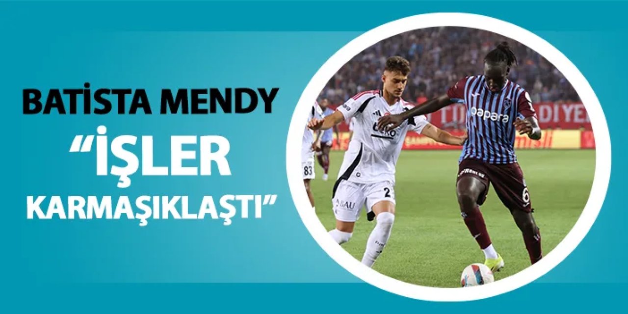 Trabzonspor'da Mendy açıkladı! "İşler karmaşıklaştı"