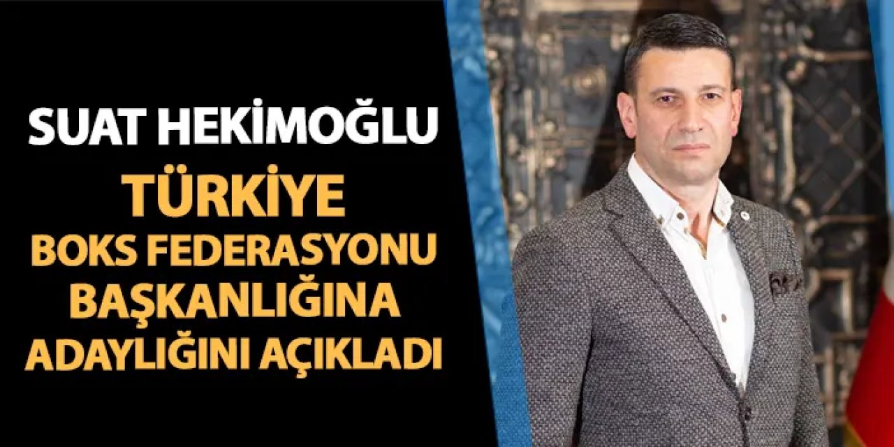 Suat Hekimoğlu, Türkiye Boks Federasyonu Başkanlığı'na adaylığını açıkladı