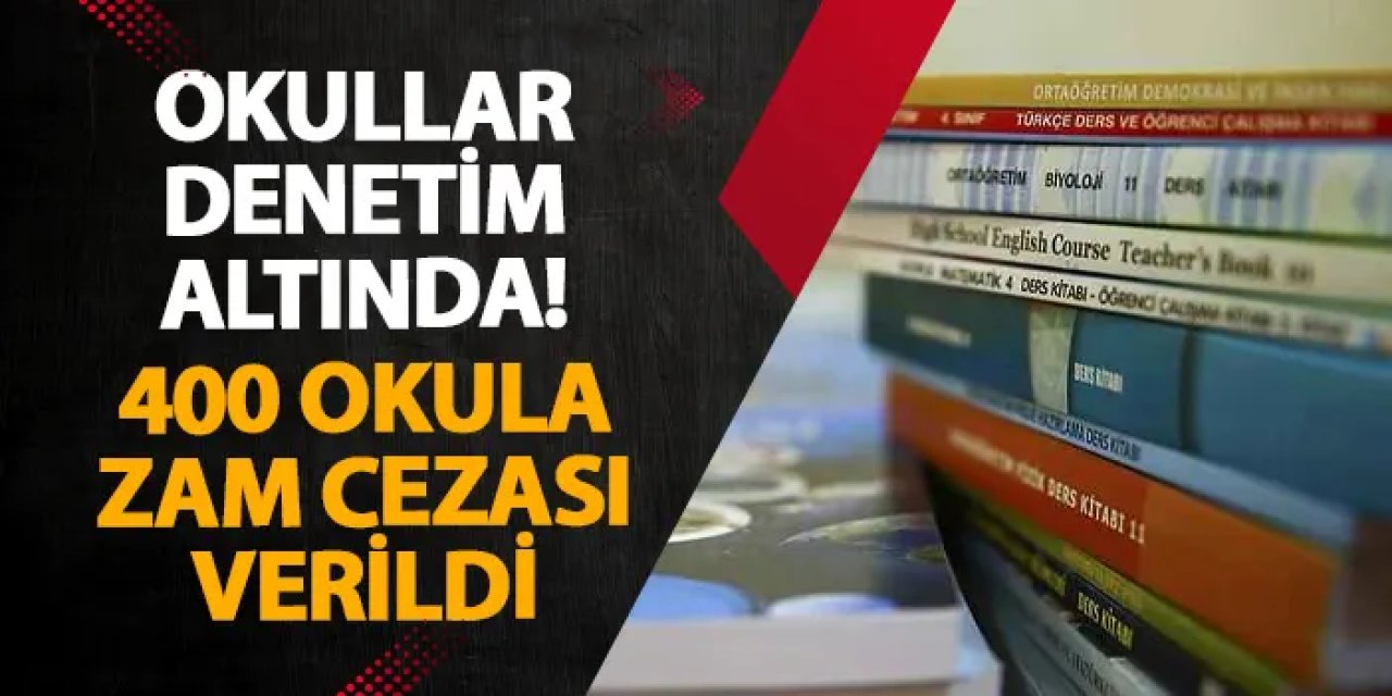 Okullar denetim altında! 400 okula zam cezası verildi