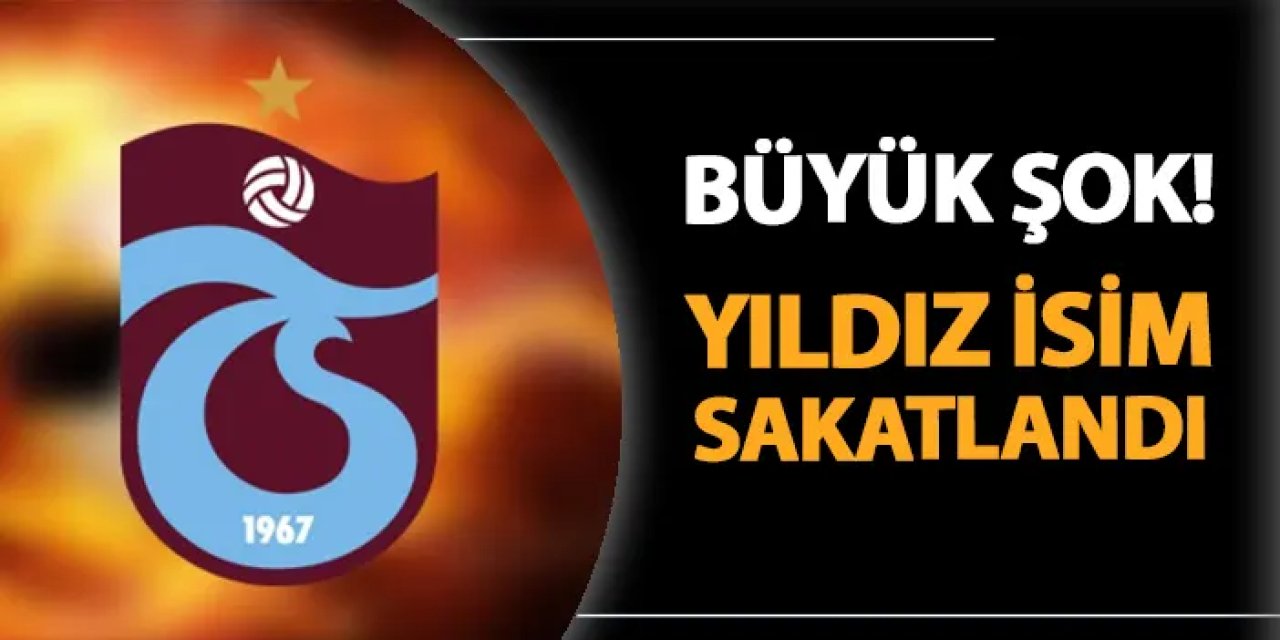 Trabzonspor'da şok! Yıldız isim sakatlandı