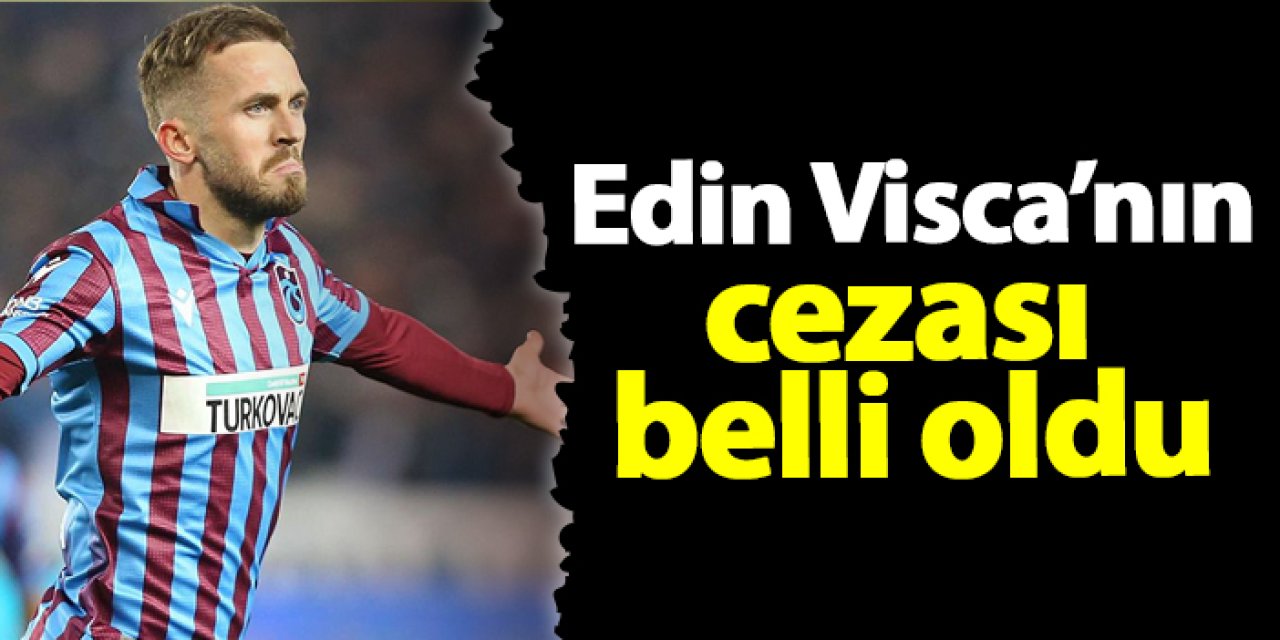 Trabzonspor'da Edin Visca'nın cezası belli oldu!