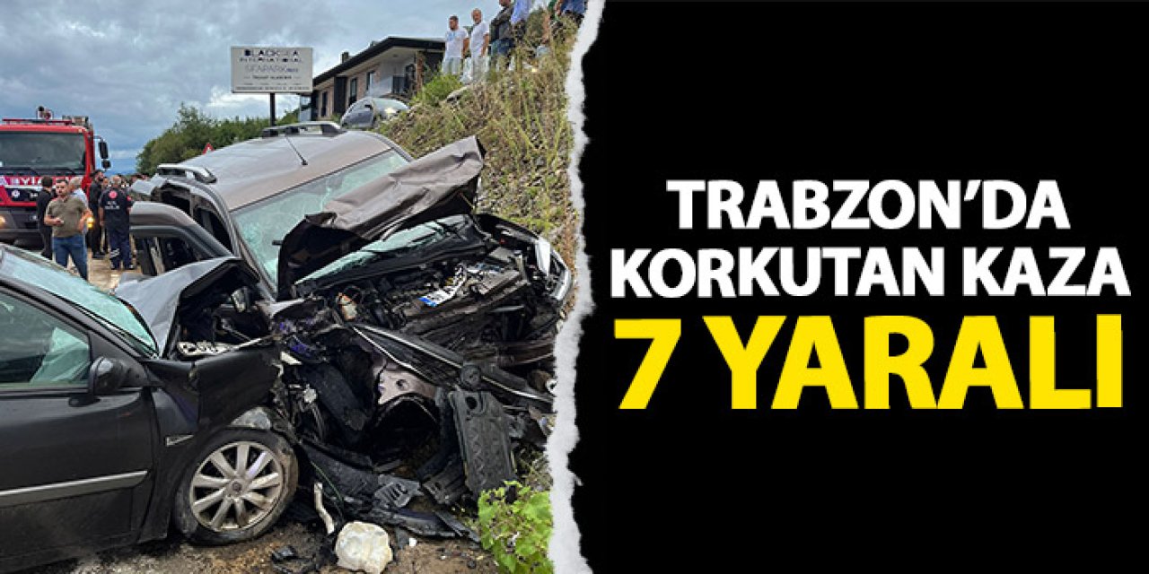 Trabzon'da korkutan kaza! 7 kişi yaralandı