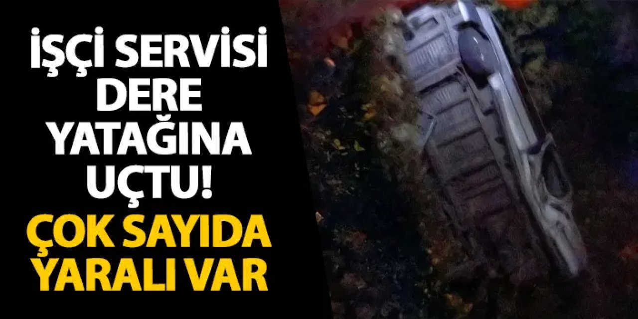 Zonguldak’ta işçi servisi dere yatağına uçtu! Çok sayıda yaralı var