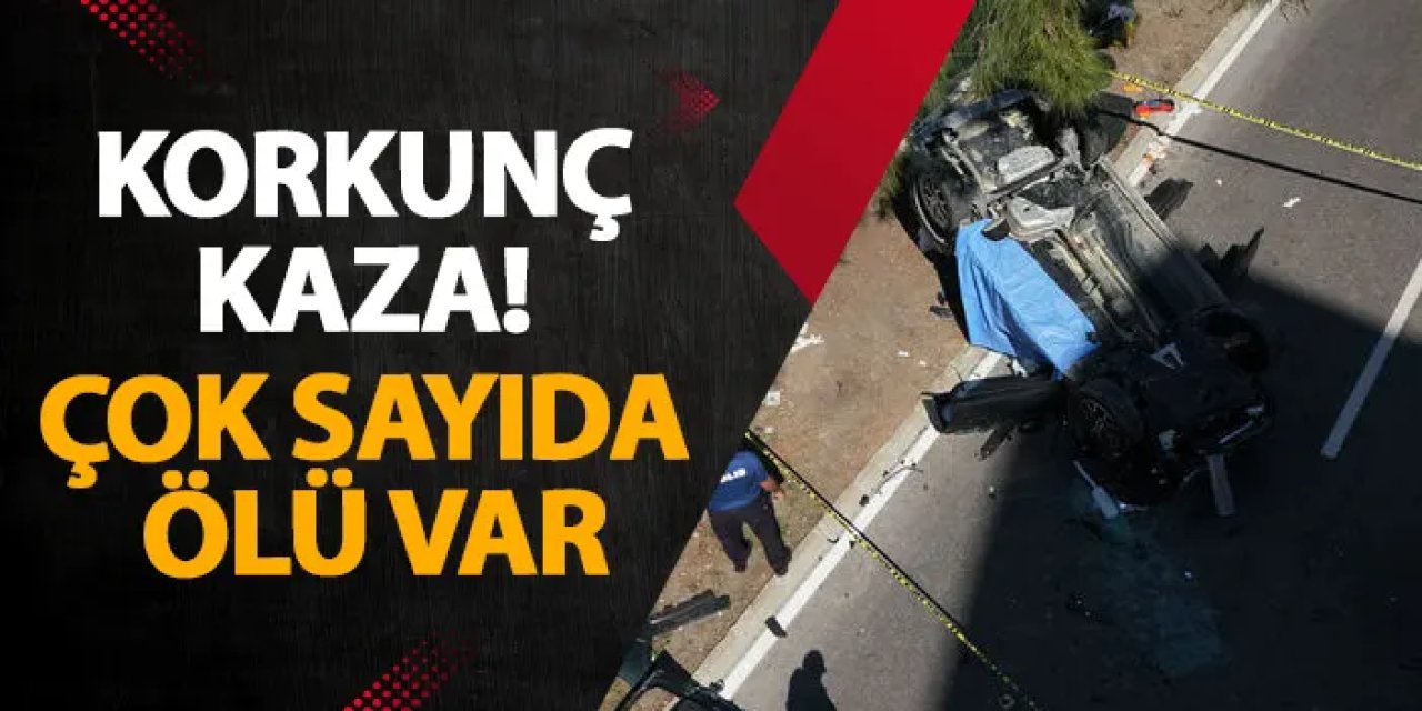 İzmir'de korkunç kaza! Çok sayıda ölü var