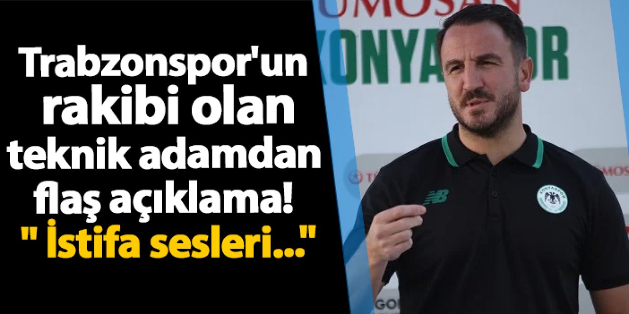 Trabzonspor'un rakibi olan teknik adamdan flaş açıklama! " İstifa sesleri..."