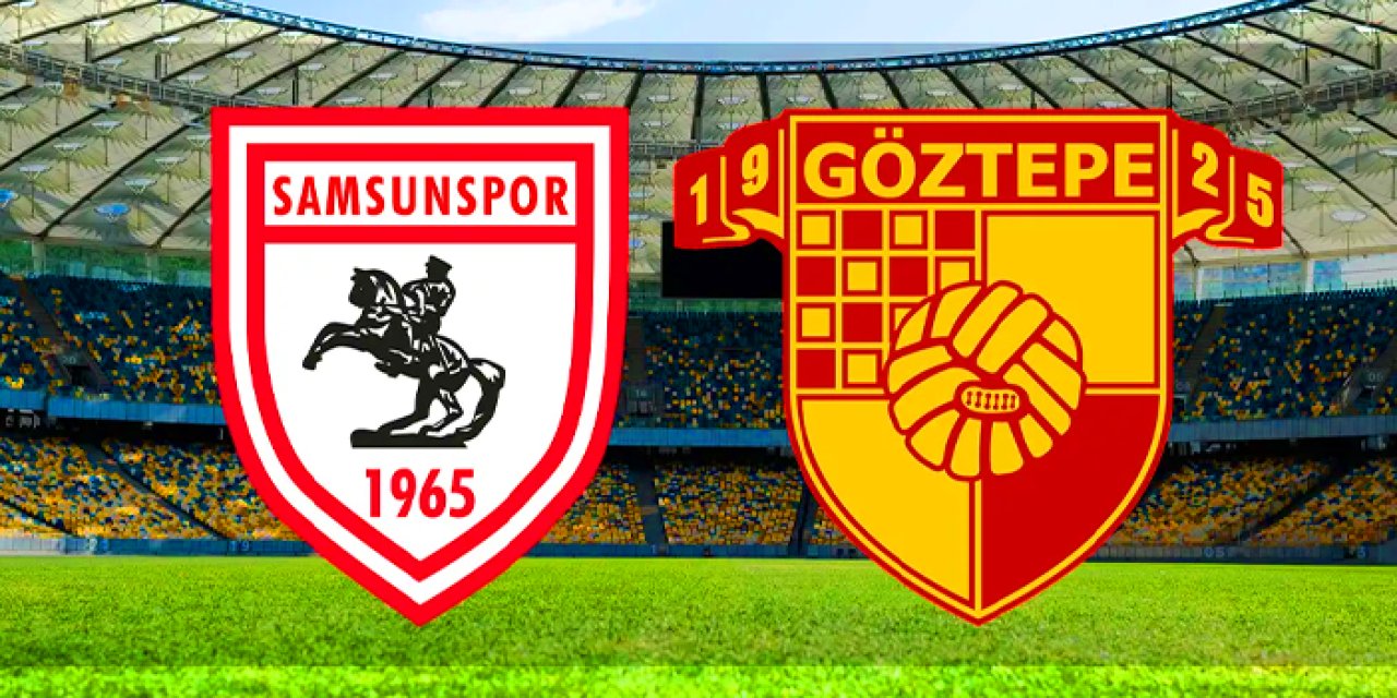 Samsunspor - Göztepe maçı izle: Ne zaman, hangi kanalda? Maç kadrosu, ilk 11'ler