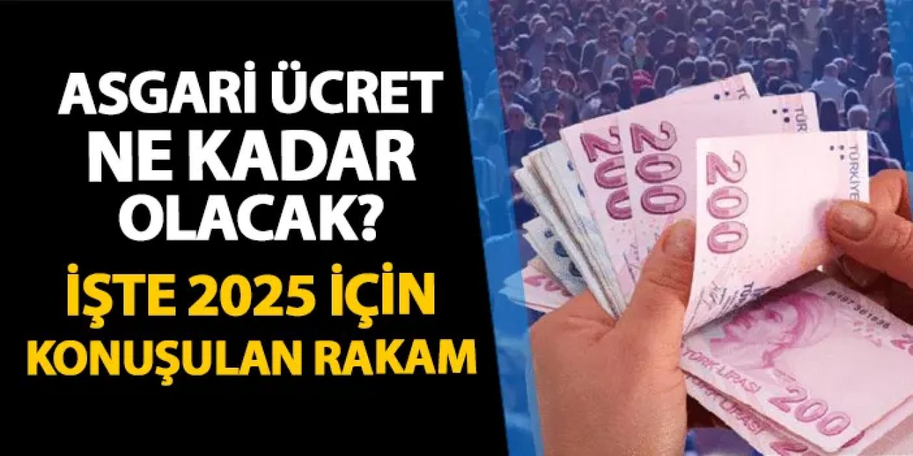 Asgari ücret ne kadar olacak? İşte 2025 yılı için konuşulan rakam