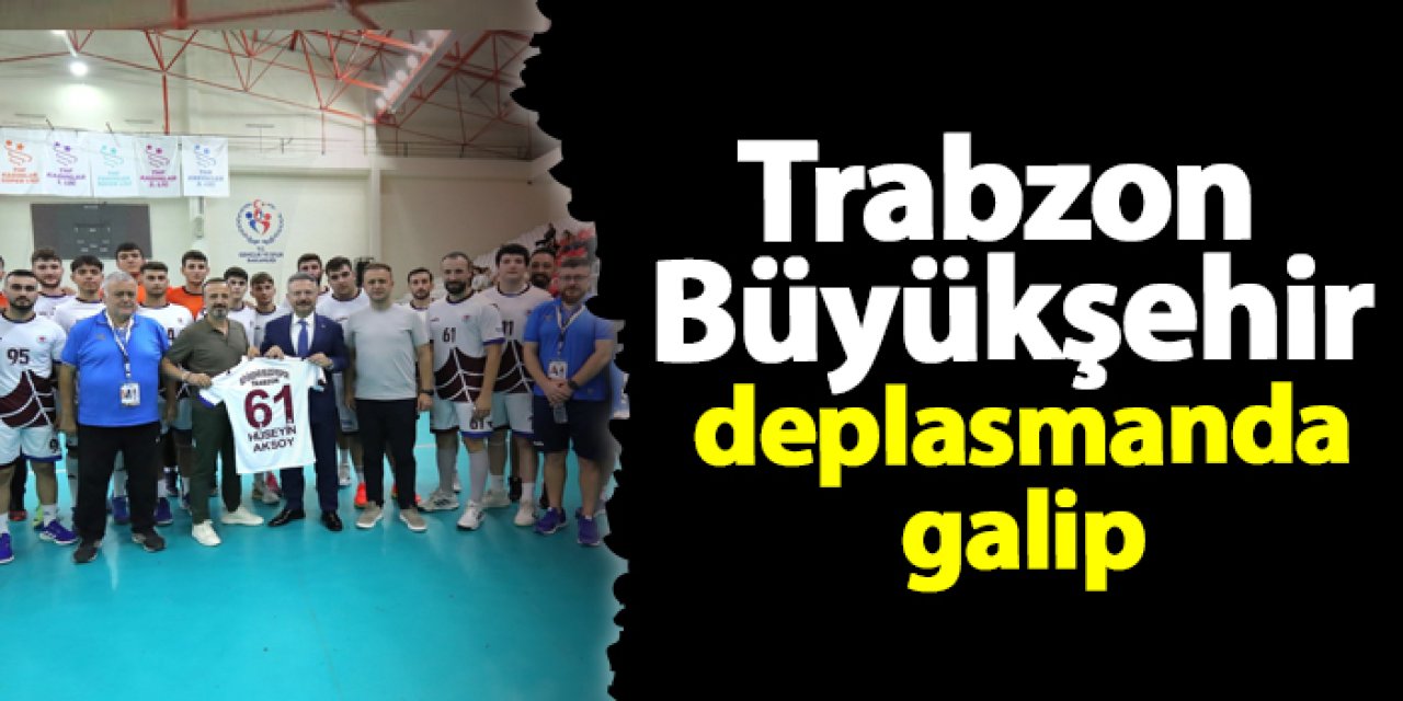 Trabzon Büyükşehir deplasmanda galip