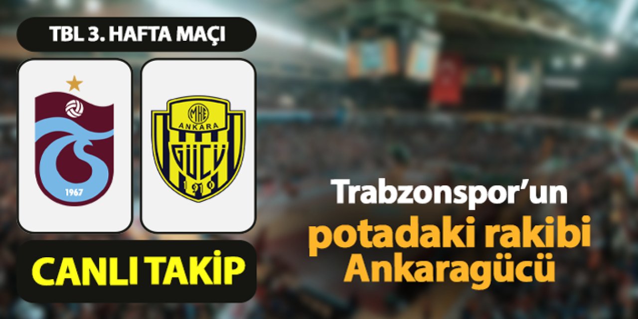 Canlı takip: Trabzonspor- Ankaragücü basketbol maçı: Ne zaman, hangi kanalda?