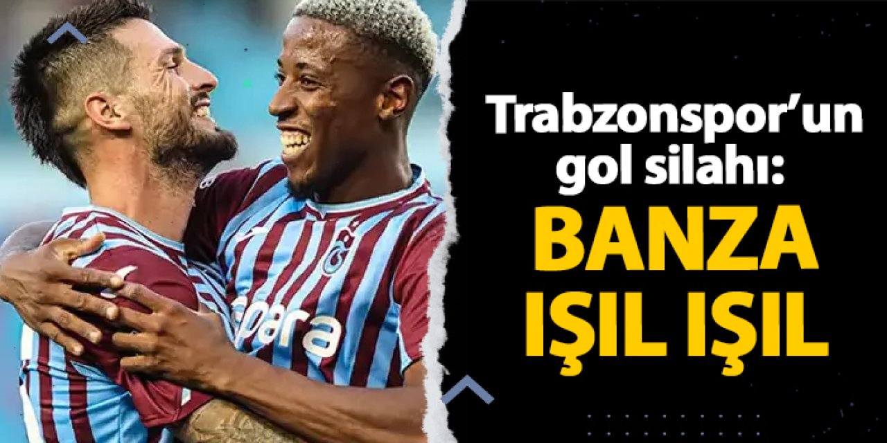 Trabzonspor’un gol silahı: Banza ile üç puan