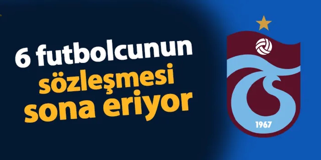 Trabzonspor'da 6 futbolcunun sözleşmesi sona eriyor