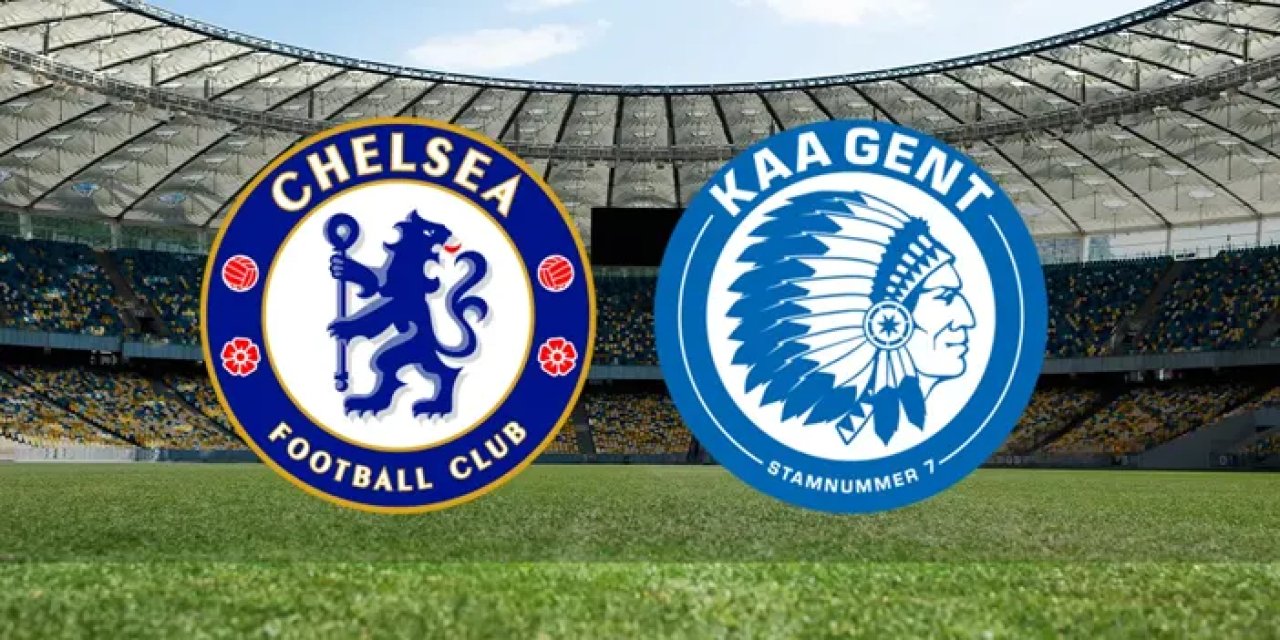 Chelsea - Gent maçı izle! Ne zaman, hangi kanalda? Maç kadrosu, ilk 11'ler