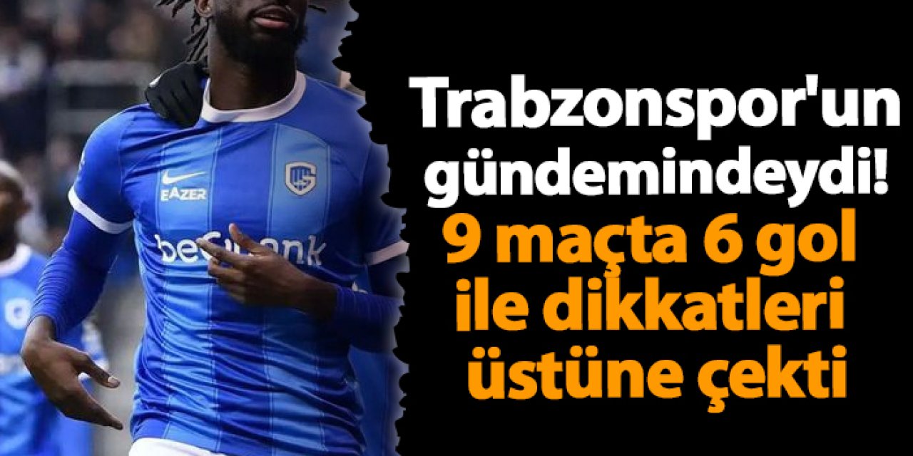 Trabzonspor'un gündemindeydi! 9 maçta 6 gol ile dikkatleri üstüne çekti