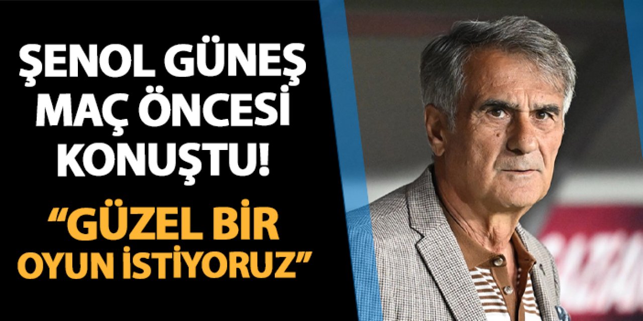 Trabzonspor'da Güneş Hatayspor maçı öncesi konuştu: "Güzel bir oyun istiyoruz"