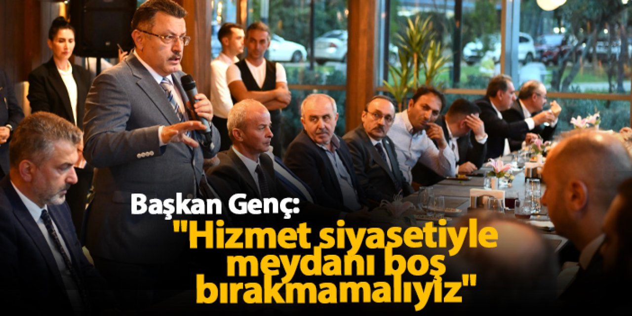 Başkan Genç AK Parti Grup Toplantısı'nda konuştu! "Hizmet siyasetiyle meydanı boş bırakmamalıyız"