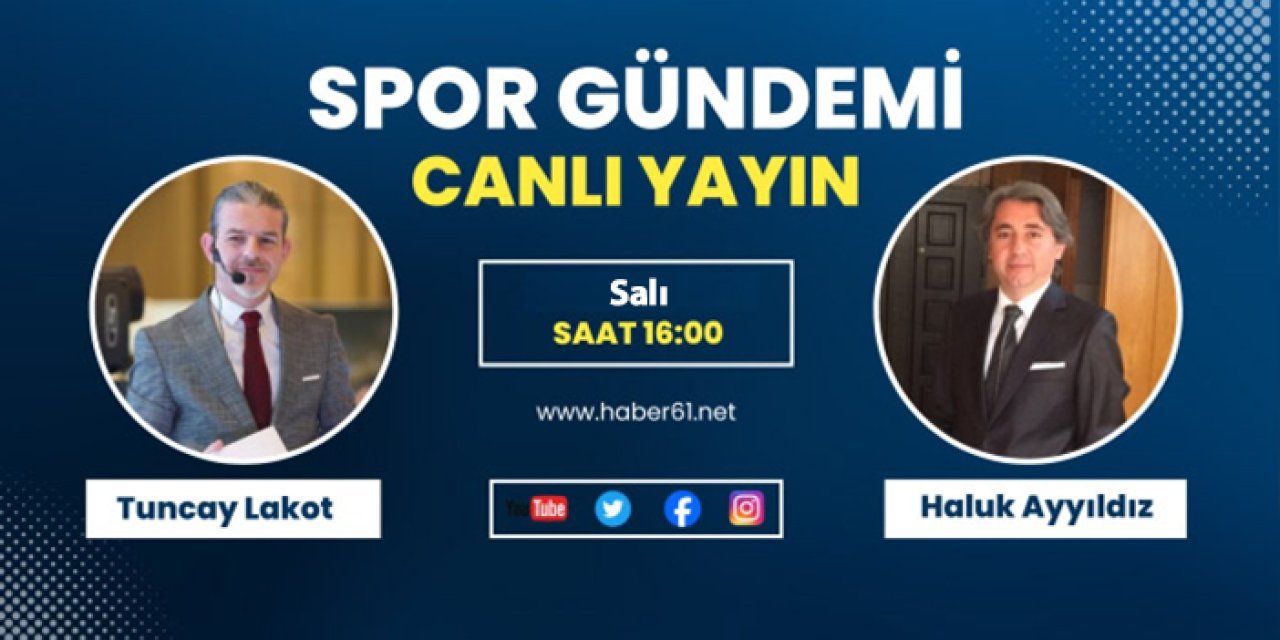 Spor Gündemi Saat 16:00'da Haber61TV'de