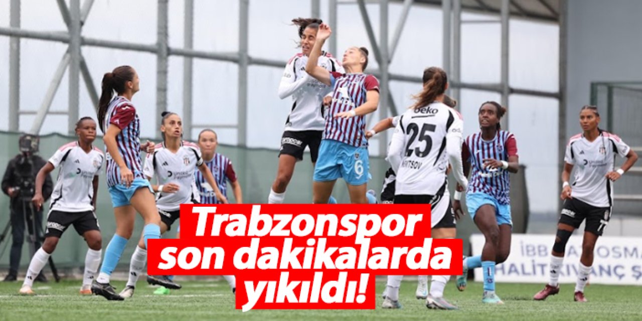 Trabzonspor Kadınları Beşiktaş’a 1-0 mağlup!