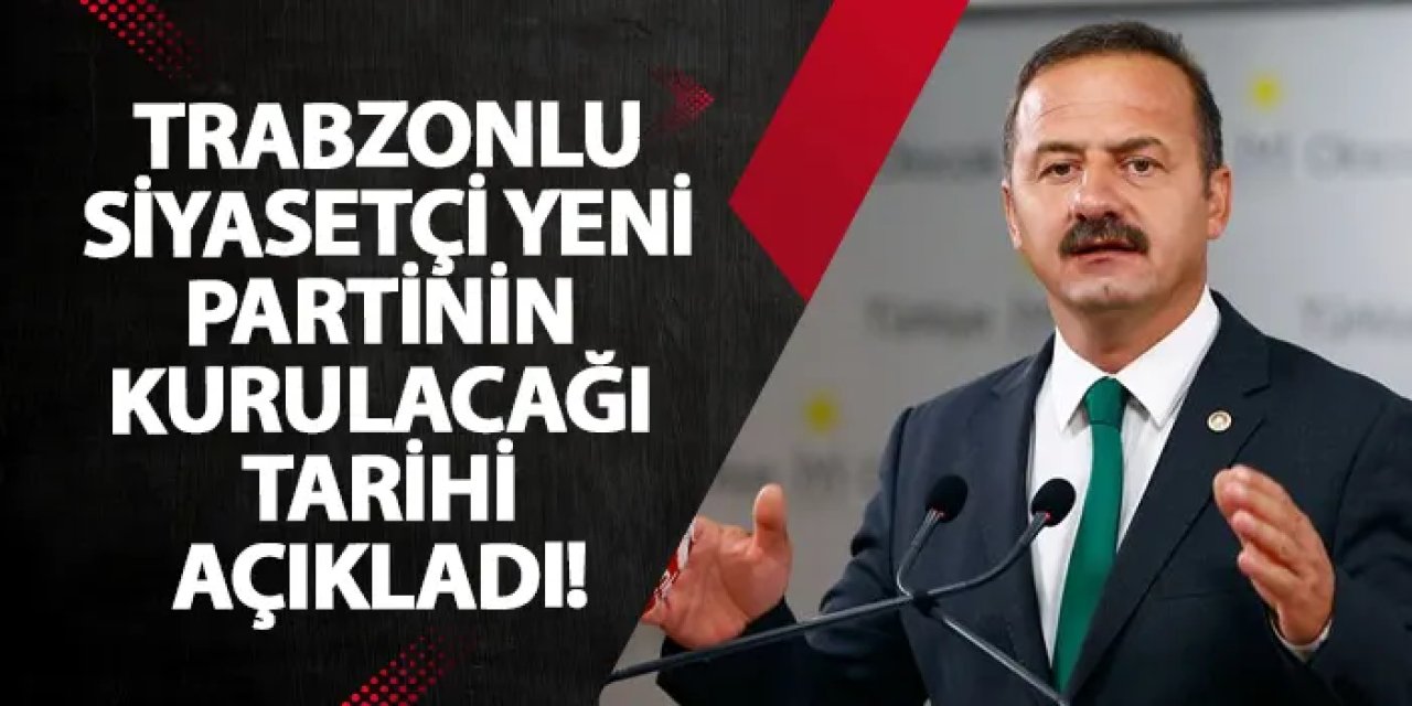 Trabzonlu siyasetçi yeni partinin kurulacağı tarihi açıkladı!