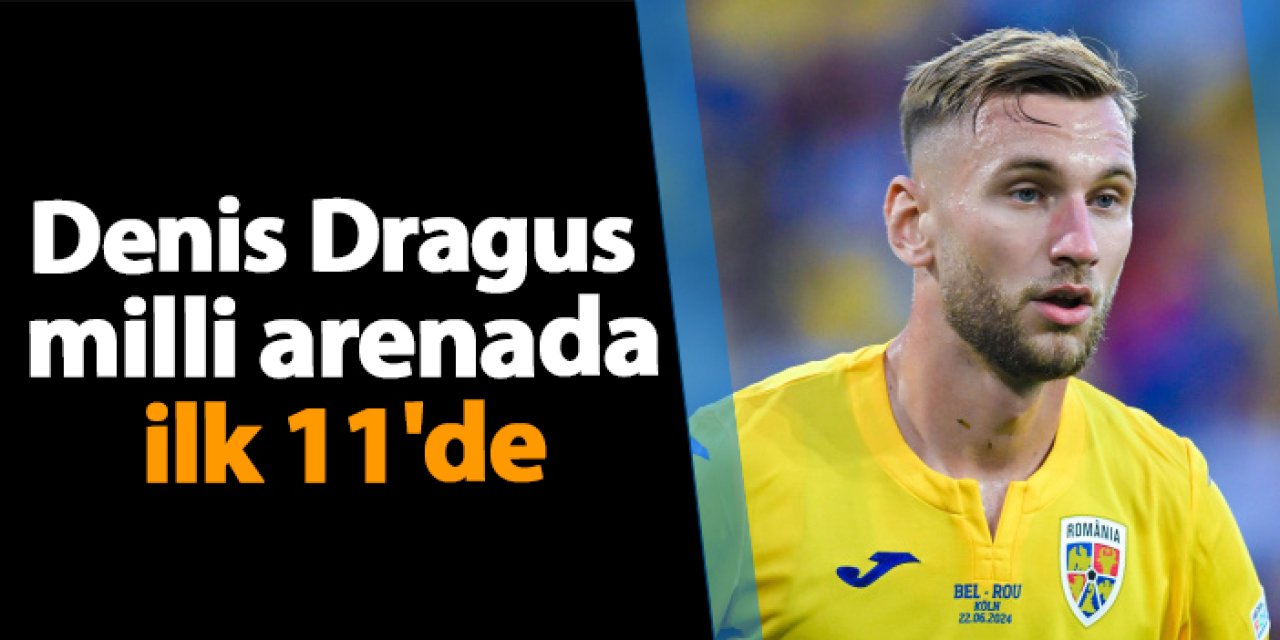 Trabzonspor'da Denis Dragus milli arenada ilk 11'de