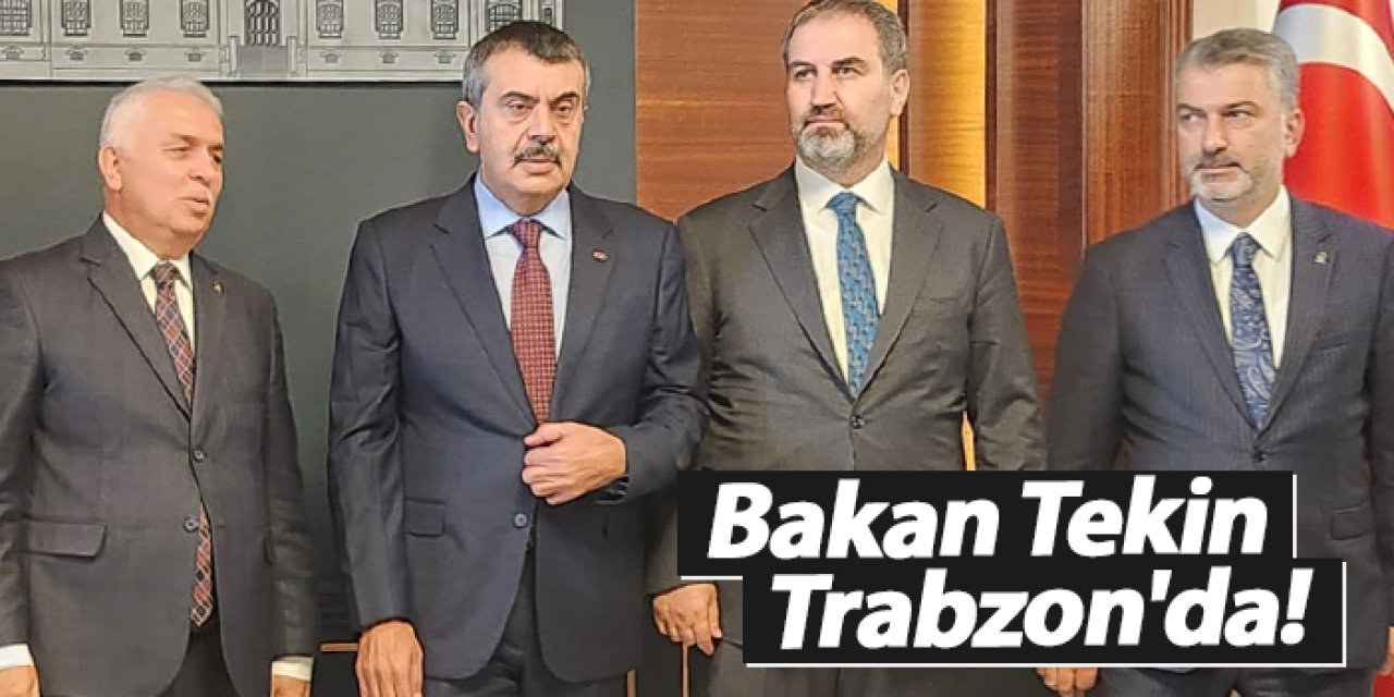 Bakan Tekin Trabzon'da!