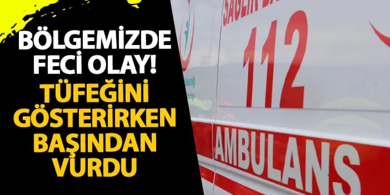 Ordu’da feci olay! Tüfeğini gösterirken başından vurdu