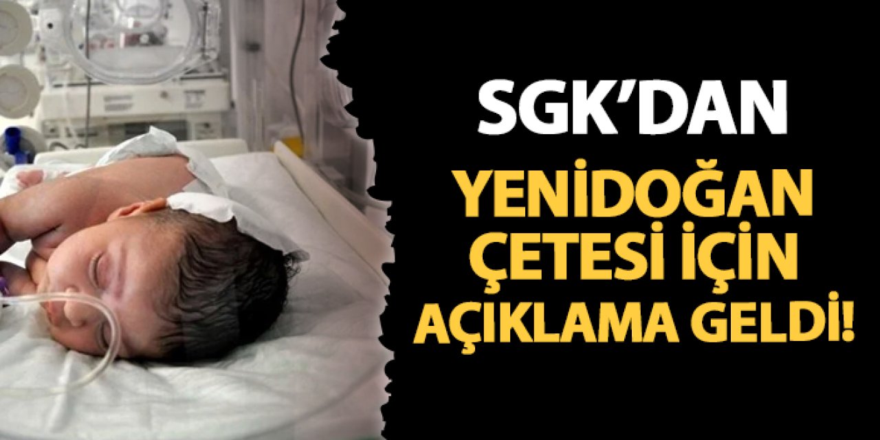 SGK'dan "yenidoğan çetesi" için açıklama