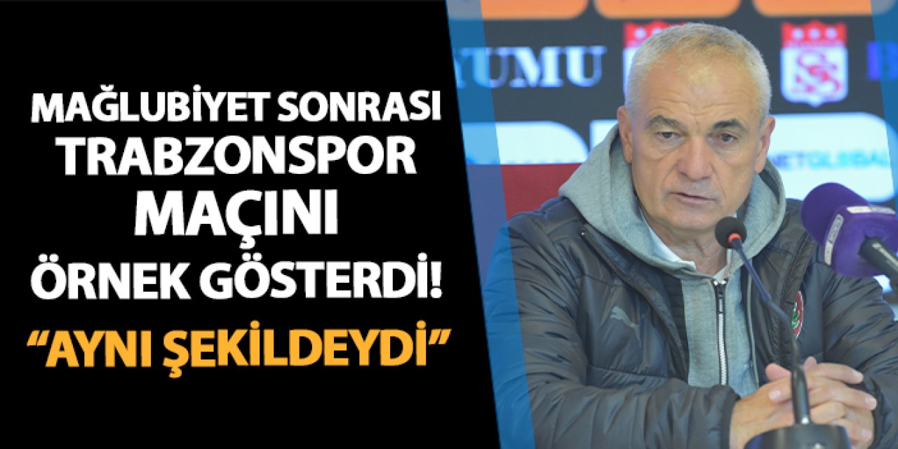 Rıza Çalımbay mağlubiyet sonrası Trabzonspor maçını örnek gösterdi! "Aynı şekildeydi..."