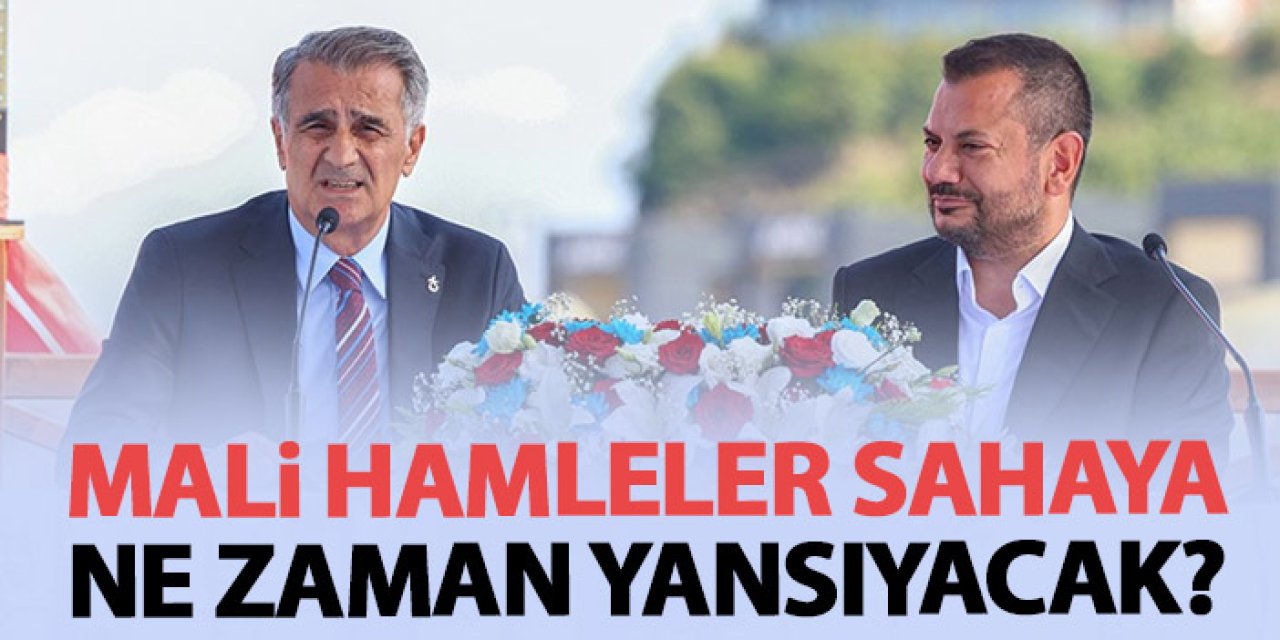 Trabzonspor’da mali hamleler saha başarısına ne zaman yansıyacak?