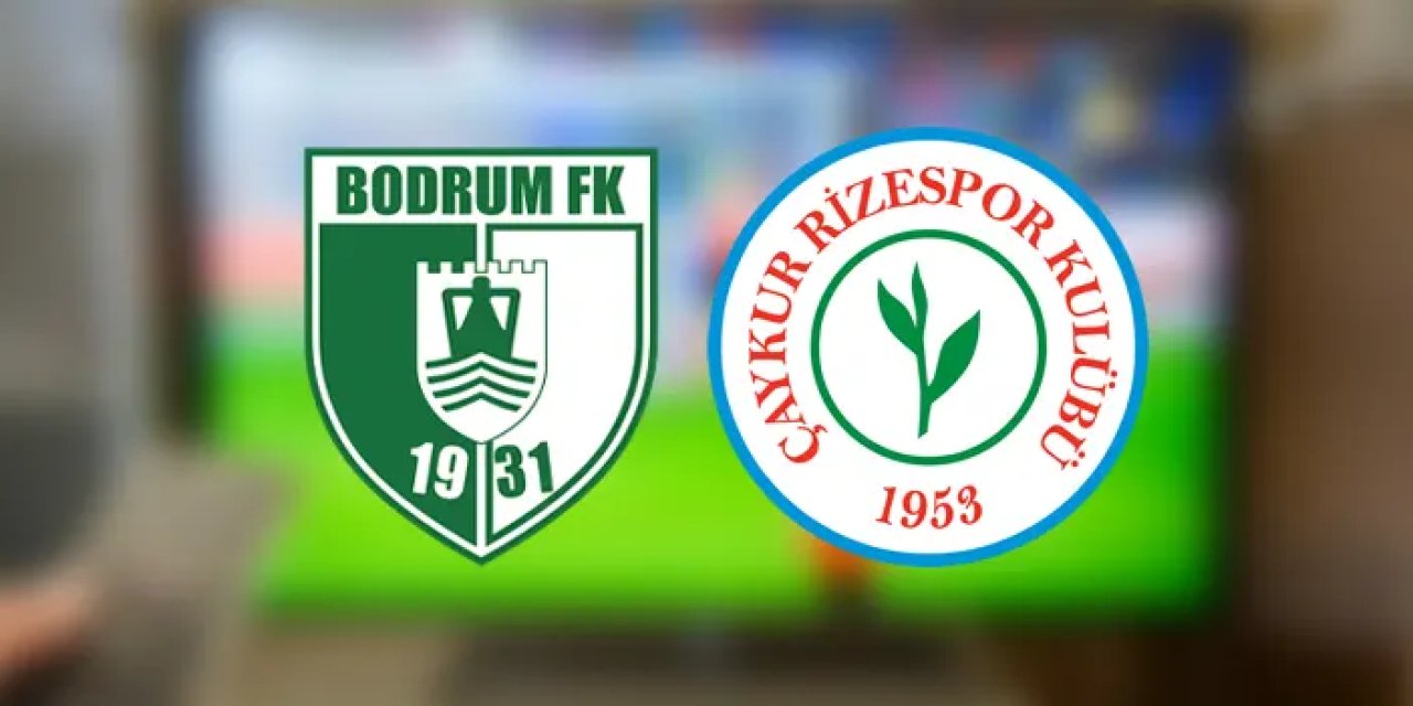 Bodrumspor - Çaykur Rizespor maçı izle! Ne zaman, saat kaçta, hangi kanalda? Maç kadrosu, ilk 11'ler