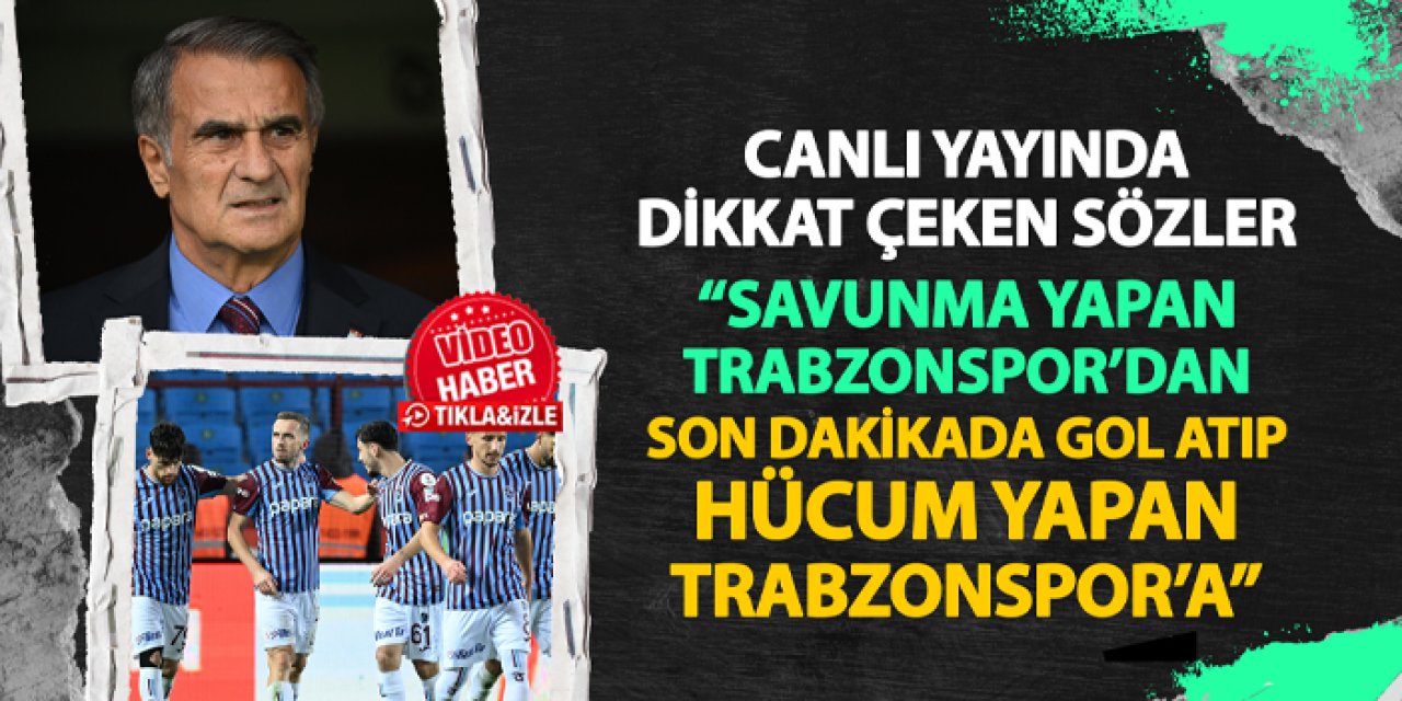 Canlı yayında dikkat çeken yorum! "Savunma yapan Trabzonspor'dan gol atıp hücum yapan Trabzonspor'a..."