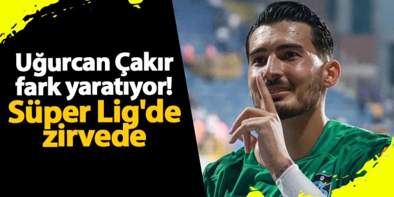 Uğurcan Çakır fark yaratıyor! Süper Lig'de zirvede