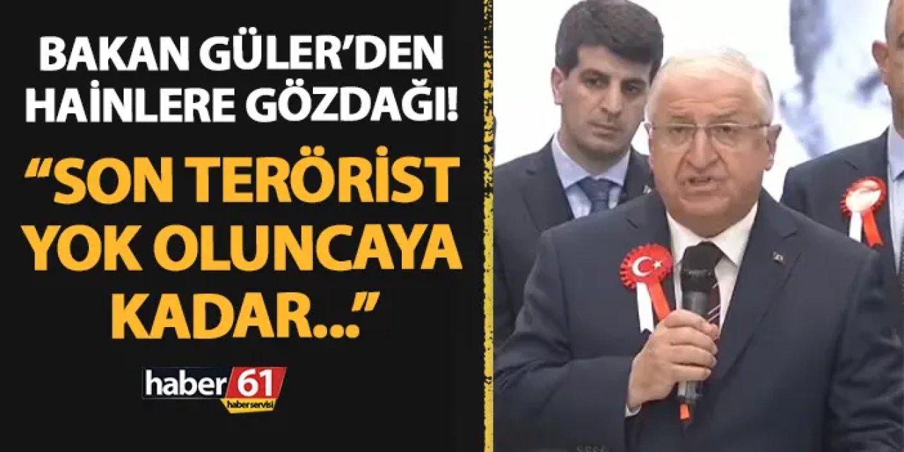 Milli Savunma Bakanı Yaşar Güler'den hainlere gözdağı! "Son terörist yok olup gidinceye kadar..."