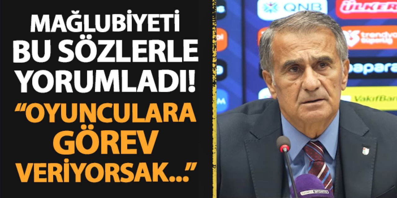 Trabzonspor'da Güneş mağlubiyeti bu sözlerle yorumladı: "Oyunculara görev veriyorsak..."