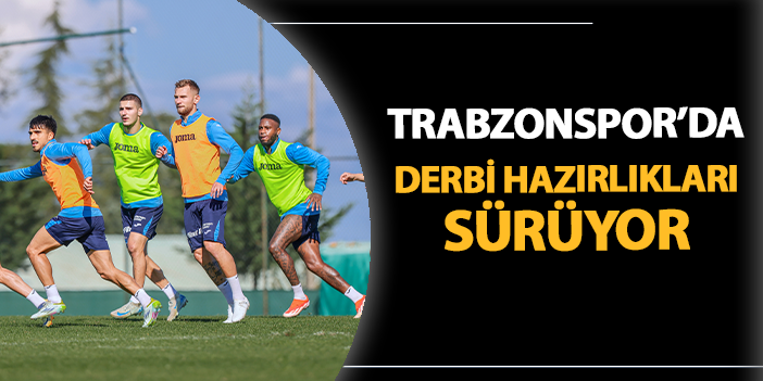 Trabzonspor'da Fenerbahçe hazırlıkları sürüyor! Sabah antrenmanı tamamlandı