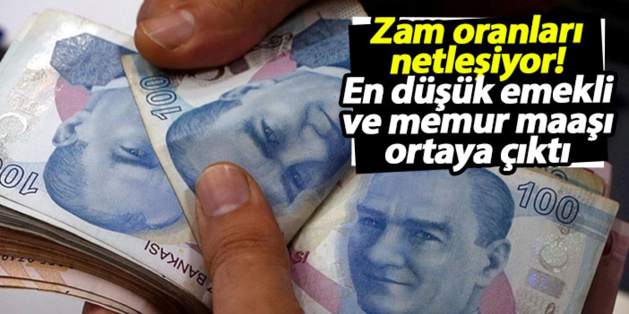 Zam oranları netleşiyor! En düşük emekli ve memur maaşı ortaya çıktı