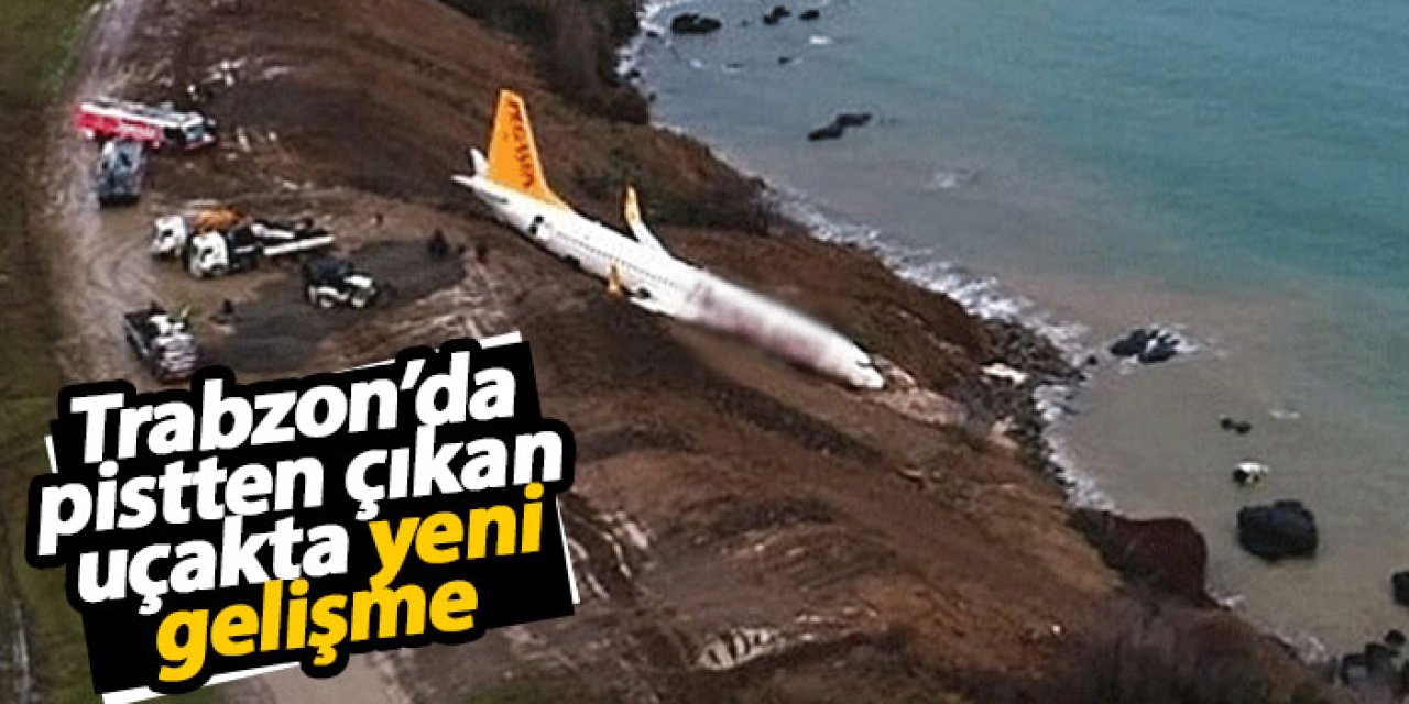 Trabzon’da pistten çıkan uçağın pilotlarına yargılama sürüyor