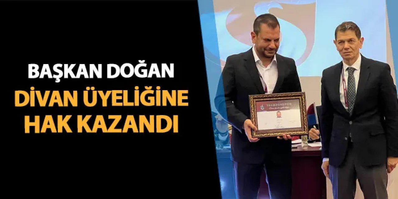 Trabzonspor'da Başkan Doğan divan üyeliğine hak kazandı