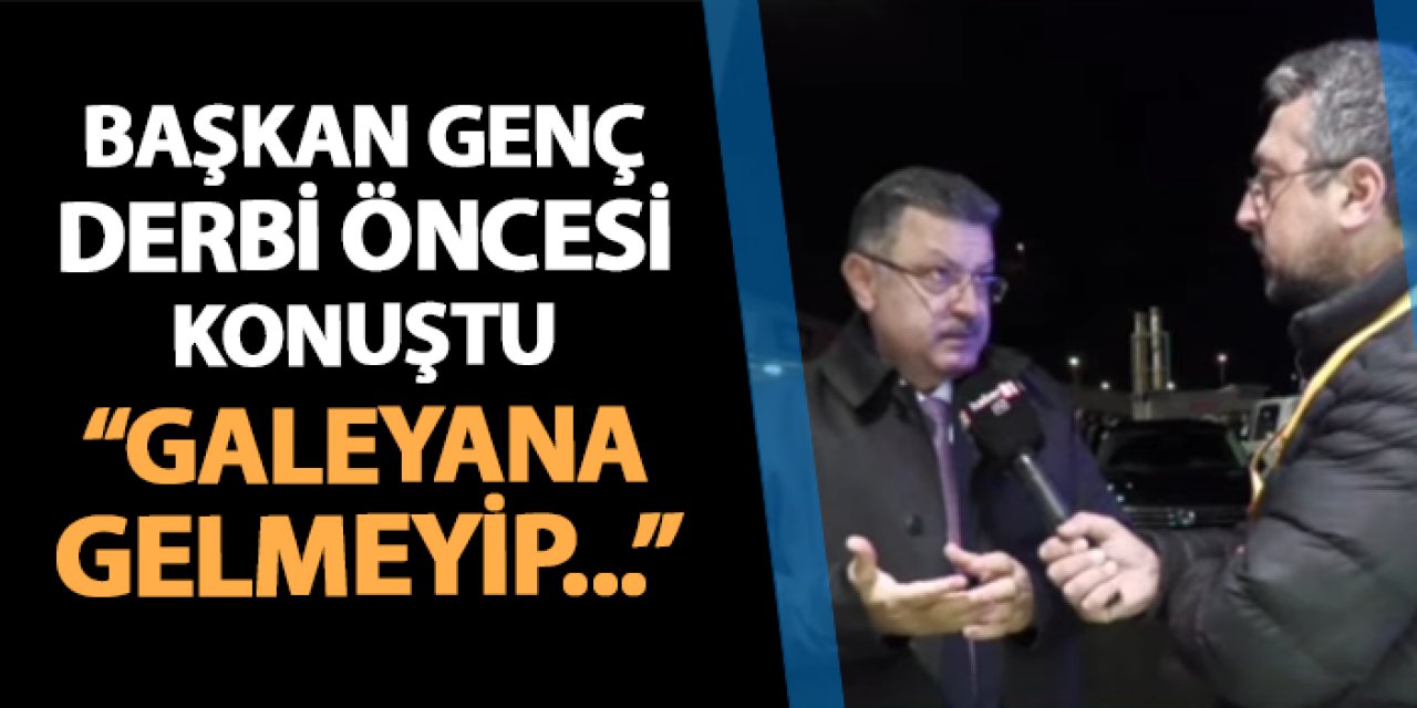 Başkan Genç'ten Trabzonspor - Fenerbahçe maçı sözleri! "Galeyana gelmeyip..."