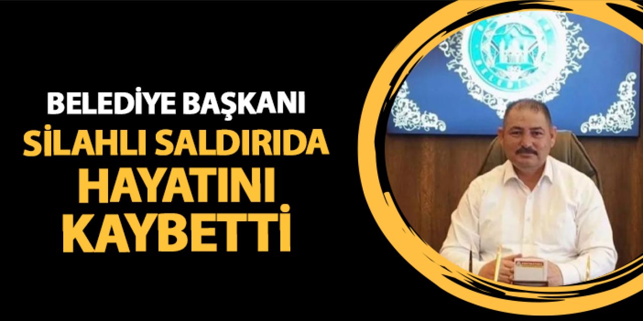 Silahlı saldırıya uğrayan belediye başkanından acı haber! Hayatını kaybetti